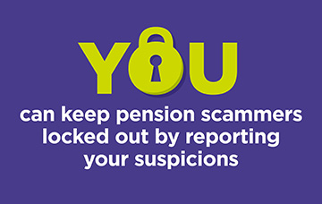 You can keep pension scammers locked out by reporting your suspicions